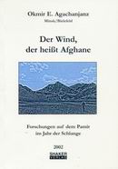 Bild: BUZ 213/2003
Forschungen auf dem Pamir im Jahr der Schlange
Okmir E. Agachanjanz
Der Wind heißt Afghane