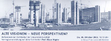 Bild: Vortrag "Alte Visisonen - Neue Perspektiven?" Reflexionen zur Architektur der Universität Bielefeld. Vortragsveranstaltung mit dem Architekten Prof. Klaus Köpke. Do 30. Oktober 2003